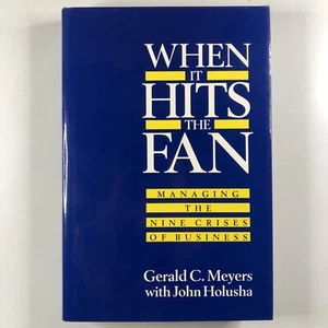 When It Hits The Fan by Meyers Gerald C Hardcover Business Help Management Book - Picture 1 of 14