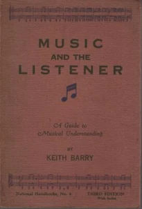 LEITH BARRY Music and the Listener: A Guide to Musical Understanding [National H - Imagen 1 de 1