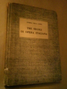 Andrea Della Corte TRE SECOLI DI OPERA ITALIANA / Edizioni Arione s.d. - Imagen 1 de 1