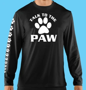Black Long Sleeve Funny T Shirt, Talk To The Paw. Dog Rescue 100% Cotton,Unisex - Picture 1 of 3