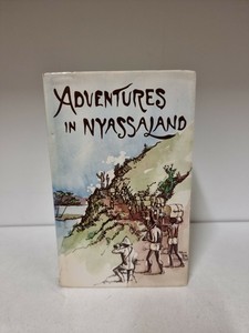 Adventures In Nyassaland, L. Montieth Fotheringham Blantyre 1987 (A4)