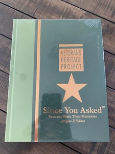 SINCE YOU ASKED - ARIZONA II EDITION - VETERAN’S HERITAGE PROJECT SHARE MEMORIES - Picture 1 of 3