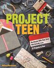Project Teen : Handmade Gifts Your Teen Will Actually Love: 21 Projects to Se...