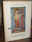 Christi Passion.  Farbige Bilder aus dem 6.-12. Jahrhundert. Erläutert von Walte