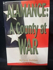 Alamance: A County at War.  (1st Ed) by Don Bolden Hardback Book - Imagen 1 de 1
