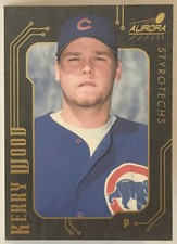 1999 Aurora - Styrotechs - Kerry Wood - #6 - Chicago Cubs - NrMt-Mt
