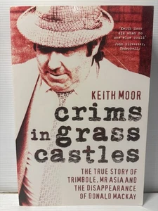 Crimes In Grass Castles Book Keith Moor Disappearance Of Donald Mackay Trimbole - Picture 1 of 6