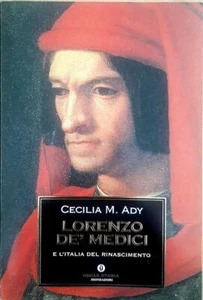 Lorenzo de' Medici e l'Italia del Rinascimento Ady, Cecilia M. and Baldassarini - Foto 1 di 1