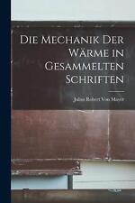 Die Mechanik der Wrme in gesammelten Schriften by Julius Robert Von Mayer Paperb
