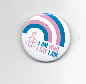 Amnesty International - I Am Who I Say I Am - Button Badge - 3.5cm - UK FREEPOST - Picture 1 of 1