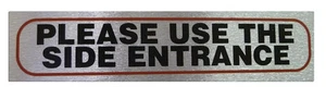 “PLEASE USE THE SIDE ENTRANCE” Sign High Quality Brushed Metallic Self-Adhesive - Picture 1 of 1