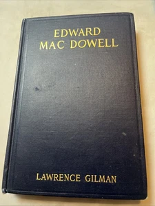 Edward MacDowell A Study by Lawrence Gilman 1909 (Composer) - Picture 1 of 2