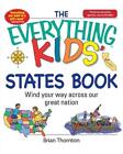 The Everything Kids' States Book: Wind Your Way Across Our Great Nation by Brian