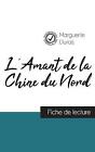 L'amant De La Chine Du Nord De Marguerite Duras (Fiche De Lecture Et Analyse ...