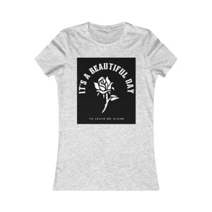 "It's a beautiful day to leave me alone" tee - Picture 1 of 35