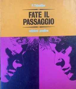 Fate il passaggio. Conoscere, comprendere, vivere la religione - P. Thivollier - Picture 1 of 1