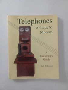 TELEPHONES, ANTIQUE TO MODERN A COLLECTOR'S GUIDE by DOONER Excellent Condition - Foto 1 di 4