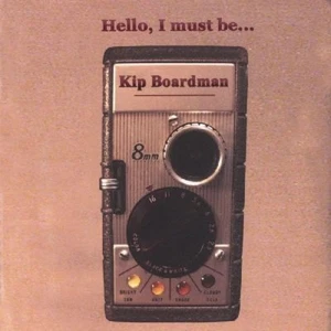Kip Boardman Hello I Must Be 10 track 2006 cd - Picture 1 of 1