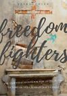 Freedom Fighters: The Essential Handbook For Living In The Freedo