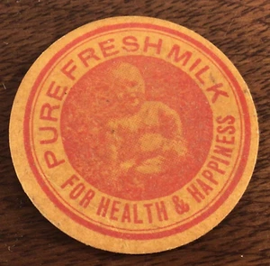 ANTIQUE MILK BOTTLE CAP BABY PURE FRESH MILK FOR HEALTH & HAPPINESS 1 5/8" - Picture 1 of 2