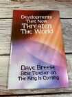 Developments That Now Threaten the World by Dave Breese