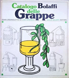 AA. VV. - Catalogo Bolaffi delle Grappe e delle Acqueviti di Frutta - ed. 1978 - Picture 1 of 3