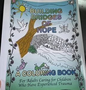 Building Bridges O Hope: Adult Coloring Book For Those Who Help Kids W/Trauma ✝️ - Picture 1 of 1