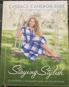 Candace Cameron Bure Staying Stylish SIGNED AUTOGRAPHED Hardcover 2017 - Foto 1 di 4