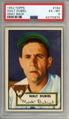 1952 Topps # 164 Walt Dubiel GRAY BACK Chicago Cubs PSA 6 - Image 1 of 2