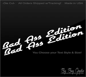 CUSTOM Bad Ass Edition Sticker Decal window Truck Car Motorcycle Bike Diesel  - Picture 1 of 3