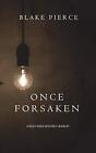 Once Forsaken (A Riley Paige Mystery-..., Pierce, Blake