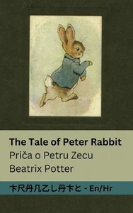 The Tale of Peter Rabbit / Pria o Petru Zecu: Tranzlaty English Hrvatski by Beat - Picture 1 of 1