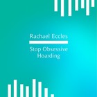 Stop Obsessive Compulsive Hoarding & Collecting, Hypnotherapy Hypnosis CD