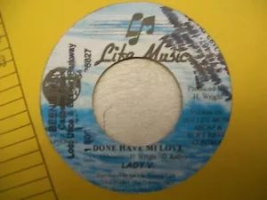 Lady V- Done Have Mi Love 7" Reggae 45 Life Music VG+ - Picture 1 of 1