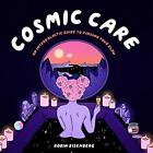 Cosmic Care: An Intergalactic Guide To Finding Your Glow.By Eisenberg New<|