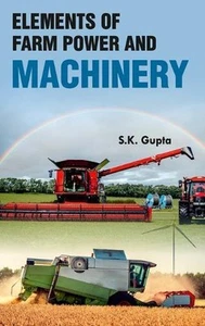 Elements of Farm Power and Machinery (Edition1st) by S.K. Gupta Hardcover Book - Picture 1 of 1