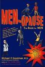 MEN-opause: The Book for Men by Michael P. Goodman Paperback Book The Cheap Fast