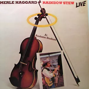 MERLE HAGGARD Rainbow Stew / Live At Anaheim Stadium LP SirH70 - Picture 1 of 3