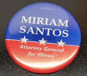 Miriam Santos -  Attorney General for Illinois campaign button - Picture 1 of 4