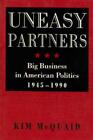 Uneasy Partners: Big Business in American Politics, 1945-1990