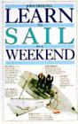 Learn To Sail In A Weekend (Learn In A Weekend) - Hardcover - Good