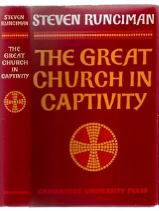 The Great Church in Captivity: A Study...Constantinople, Runciman, First Ed 1968 - Picture 1 of 4