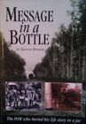 Message in a Bottle: the P.O.W. Who Buried His Story in a Jar, Browne, Robert, G