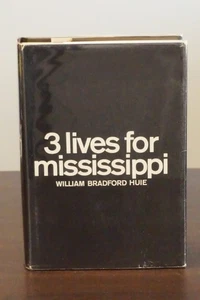 3 Lives for Mississippi by William Bradford Huie 1965 HC DJ - Picture 1 of 8