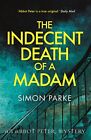 The Indecent Death of a Madam: An Abbot Peter Mystery by Parke, Simon Book The