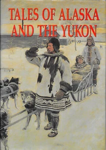 TALES OF ALASKA AND THE YUKON - Hardcover 1986 1st Edition - Picture 1 of 3