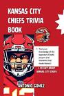 Kansas City Chiefs Trivia Book: A Spirited Dive into the Heart of Chiefs Kingdom