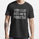 NWT I Cry A Lot But I Am So Productive Humor Comedy Art Funny Unisex T-Shirt