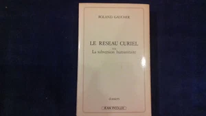 GAUCHER Roland LE RESEAU CURIEL ou LA SUBVERSION HUMANITAIRE 1981DOSSIERS(191R9) - Picture 1 of 4