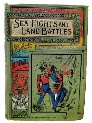 Sea Fights And Land Battles Mrs Valentine c 1897 Rare Illustrated Book - image 1 of 4